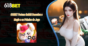 618BET-Fortune-Rabbit-Descubra-a-Magia-e-os-Prêmios-do-Jogo